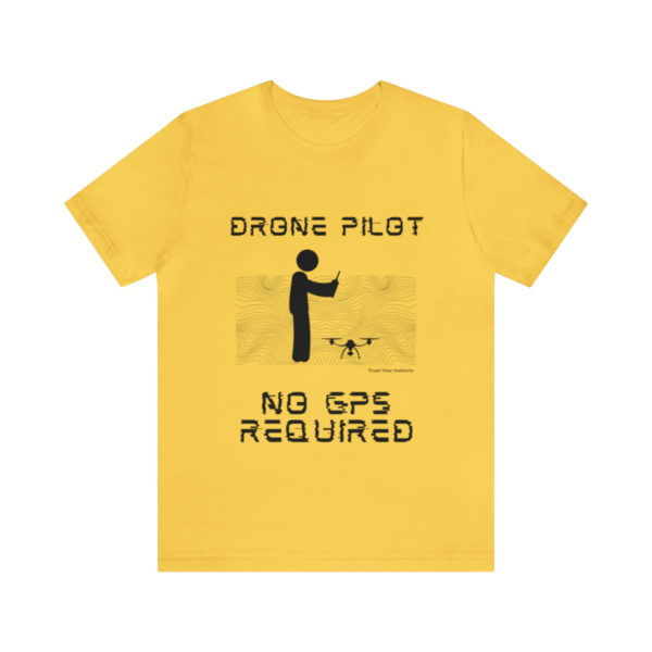 Drone Pilot T-Shirt: No GPS Required | Fly with Confidence - Image 38