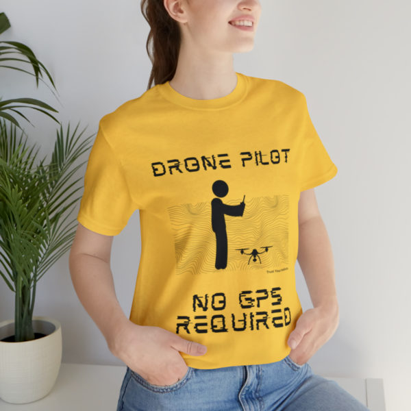 Drone Pilot T-Shirt: No GPS Required | Fly with Confidence - Image 45