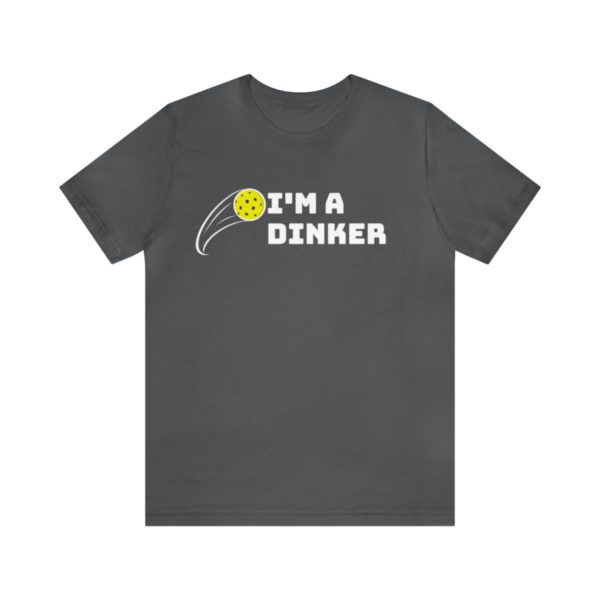 I'm A Dinker Pickleball t-shirt - Image 98