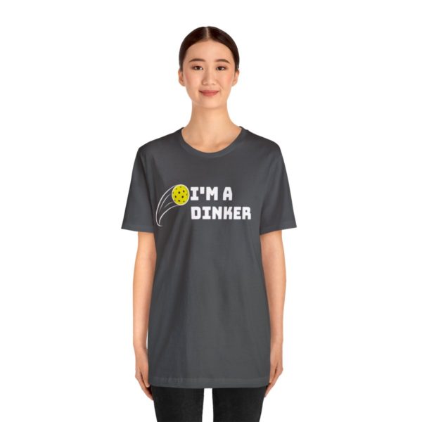 I'm A Dinker Pickleball t-shirt - Image 100