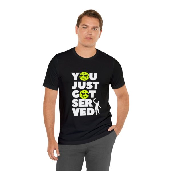 You Just Got Served Pickleball T-Shirt: