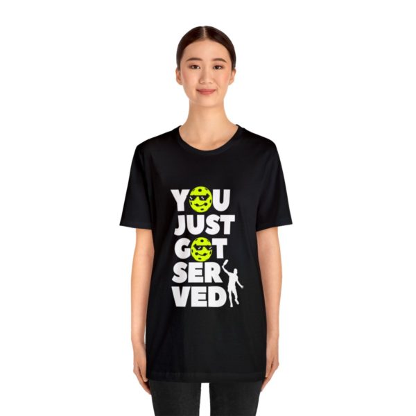 You Just Got Served Pickleball T-Shirt: - Image 4