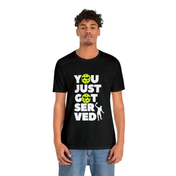 You Just Got Served Pickleball T-Shirt: - Image 5