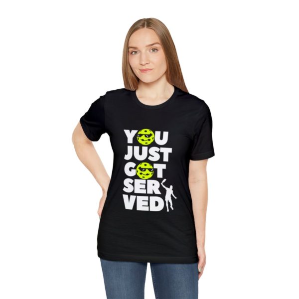 You Just Got Served Pickleball T-Shirt: - Image 6