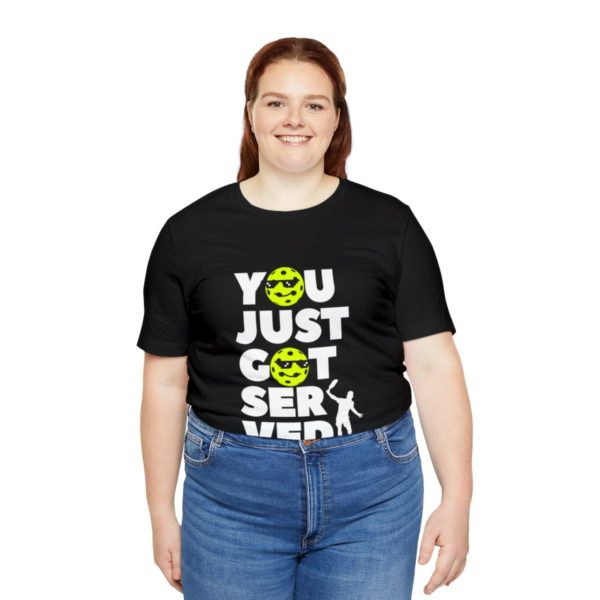 You Just Got Served Pickleball T-Shirt: - Image 7