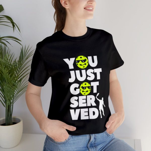 You Just Got Served Pickleball T-Shirt: - Image 9