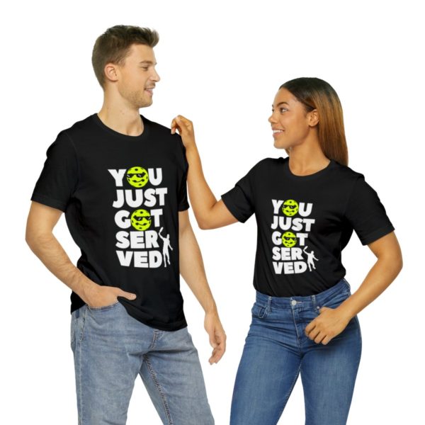 You Just Got Served Pickleball T-Shirt: - Image 10