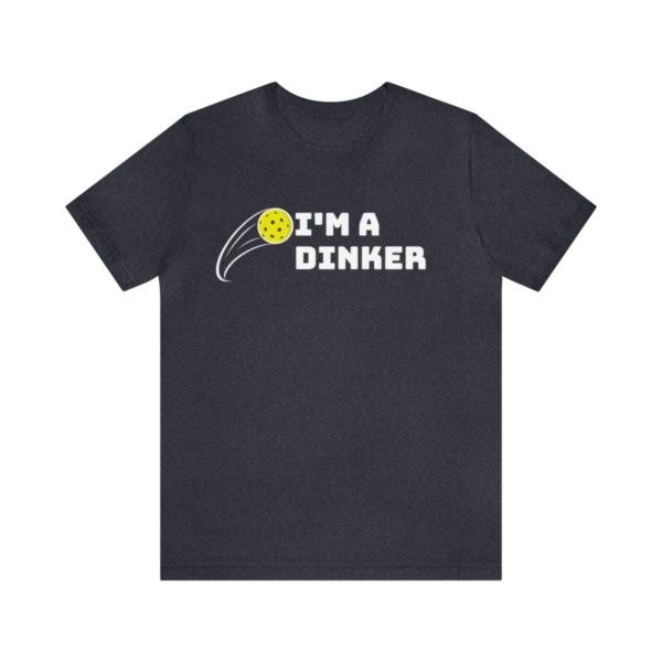 I'm A Dinker Pickleball t-shirt - Image 122