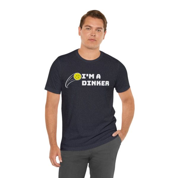 I'm A Dinker Pickleball t-shirt - Image 126