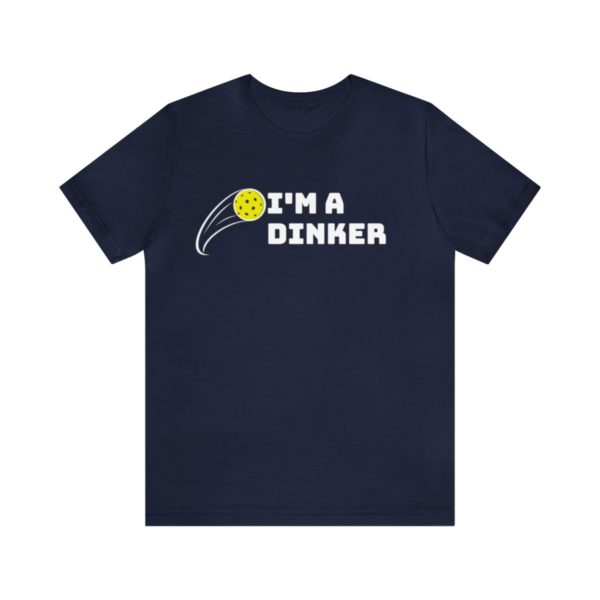 I'm A Dinker Pickleball t-shirt - Image 134