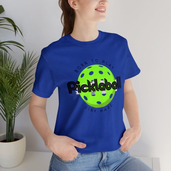 Born to Play Pickleball - Image 129