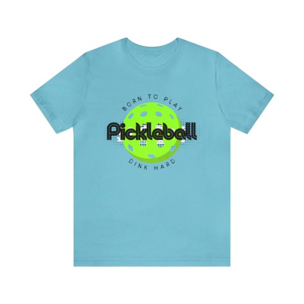 Born to Play Pickleball - Image 98