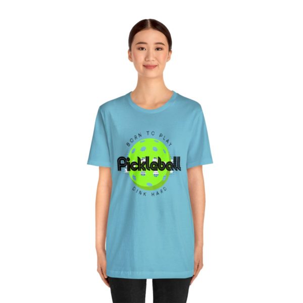 Born to Play Pickleball - Image 100