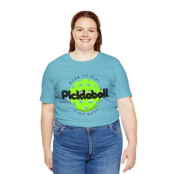 Born to Play Pickleball - Image 103