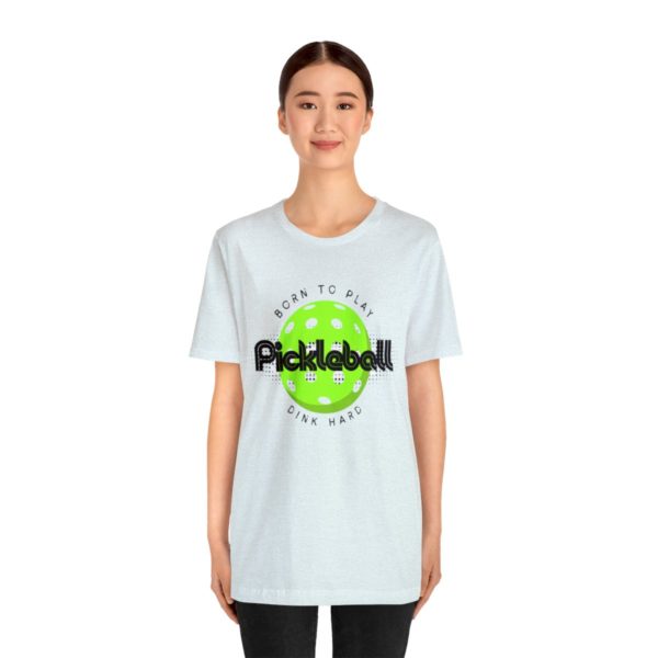 Born to Play Pickleball - Image 76