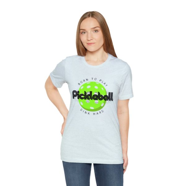 Born to Play Pickleball - Image 77