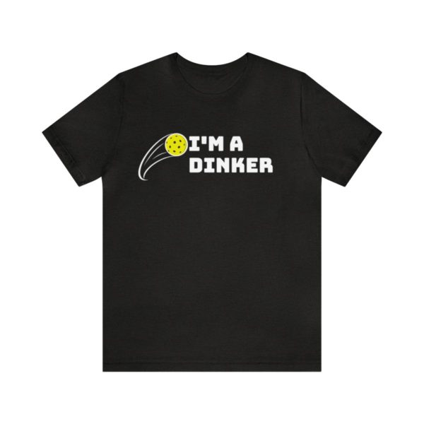 I'm A Dinker Pickleball t-shirt - Image 38