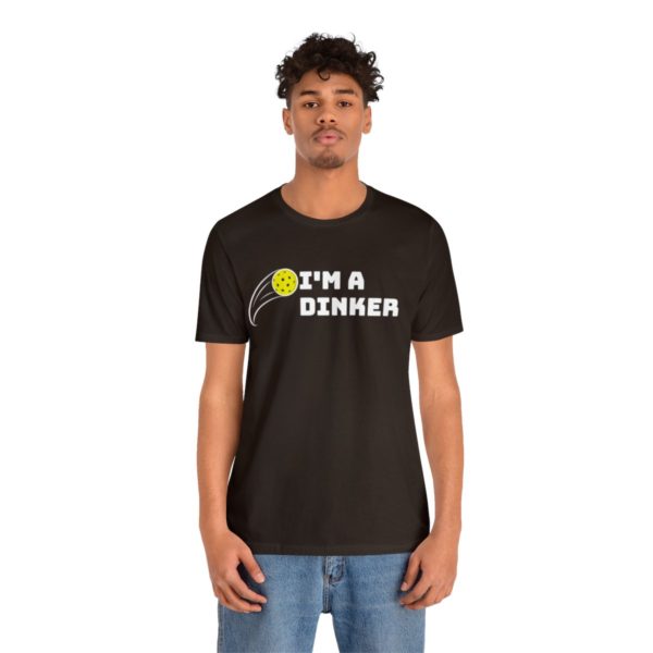 I'm A Dinker Pickleball t-shirt - Image 13